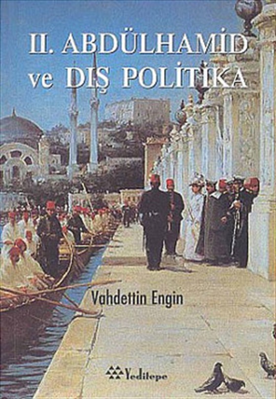 II. Abdülhamid ve Dış Politika , Vahdettin Engin